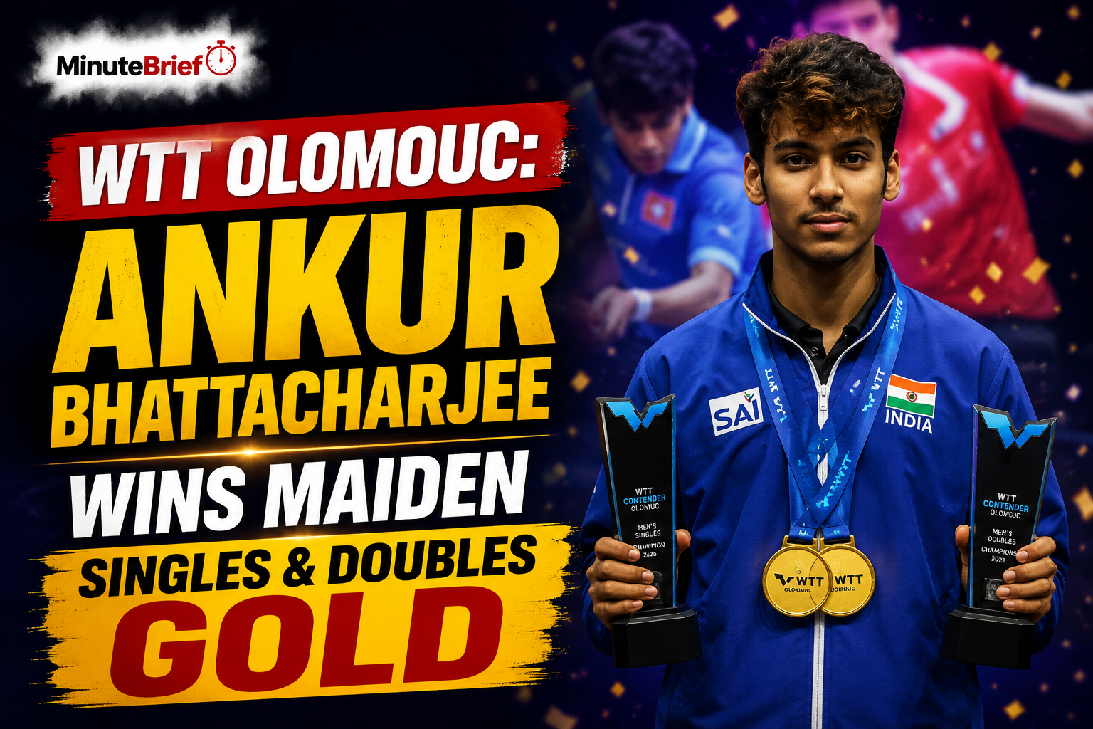 WTT Olomouc: Ankur Bhattacharjee Wins Maiden Singles & Doubles Gold
