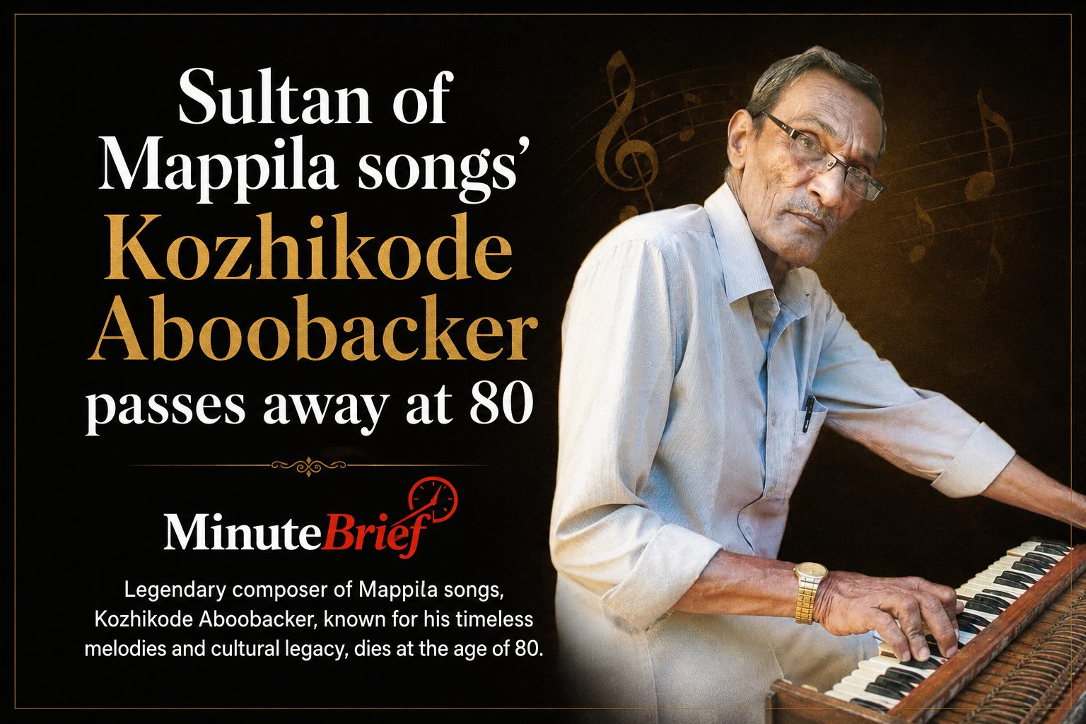 Veteran Mappila Song Composer Kozhikode Aboobacker dies at 80, Leaving Behind his Ever-Lasting Legacy in Entertainment world