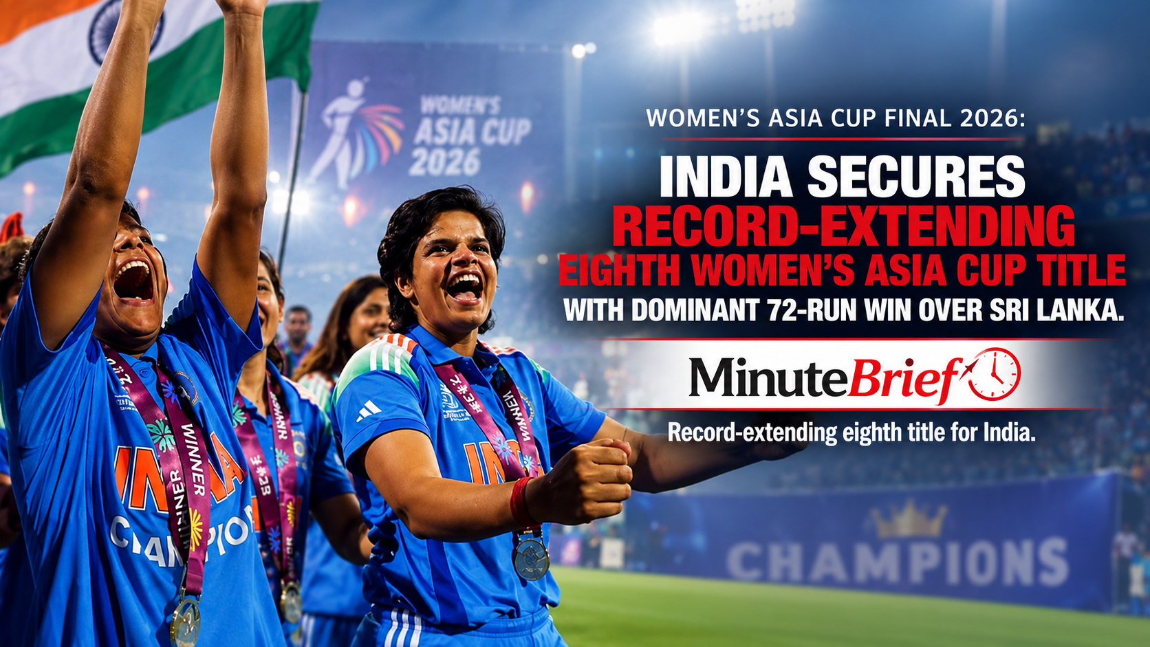 Women’s Asia Cup Final 2026: India Secures Record-Extending Eighth Women’s Asia Cup Title with Dominant 72-Run Win Over Sri Lanka