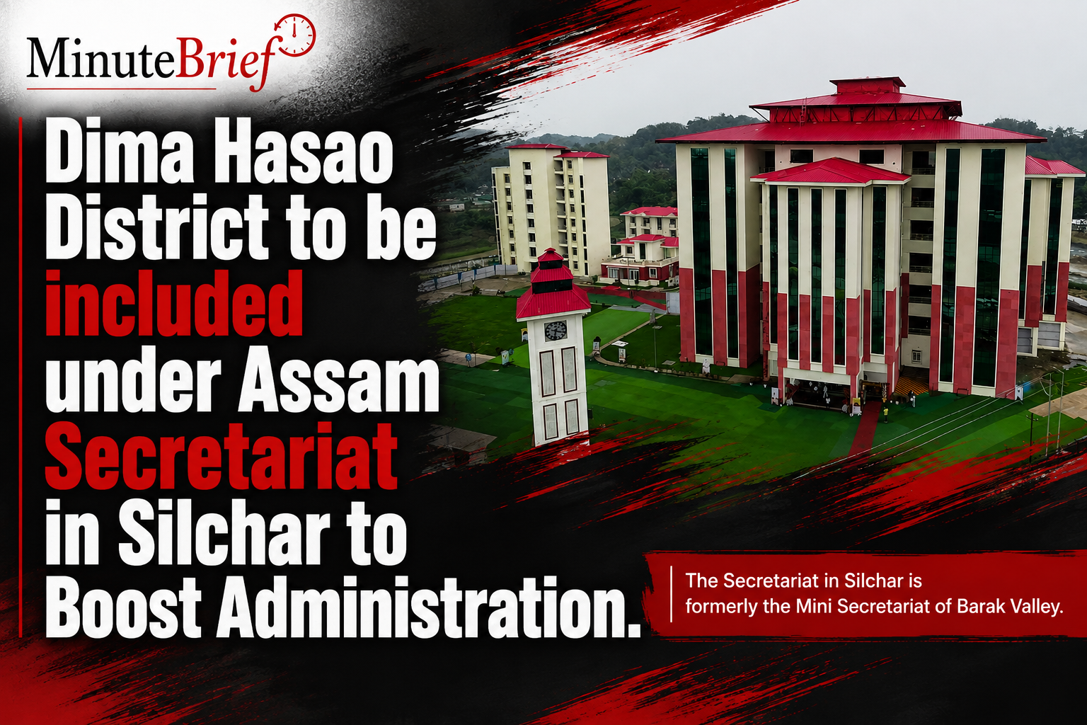 Dima Hasao District to be included under Assam Secretariat in Silchar to Boost Administration