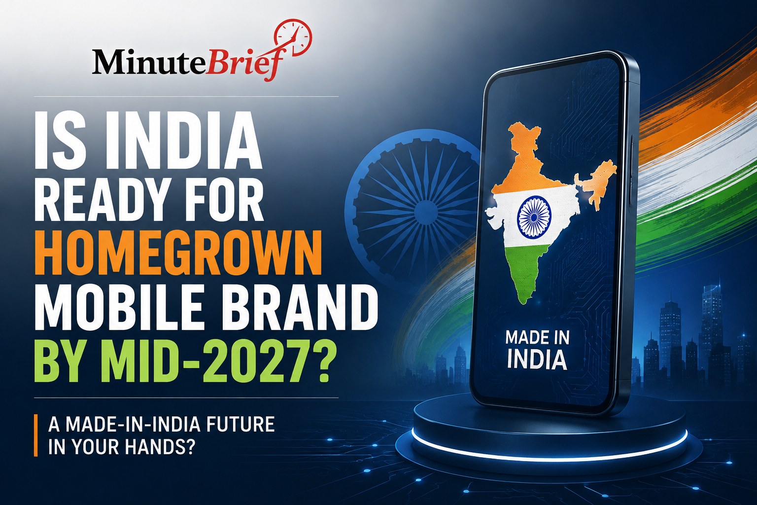 India's Own Homegrown Mobile Brand by mid-2027-Could it be a Reality?