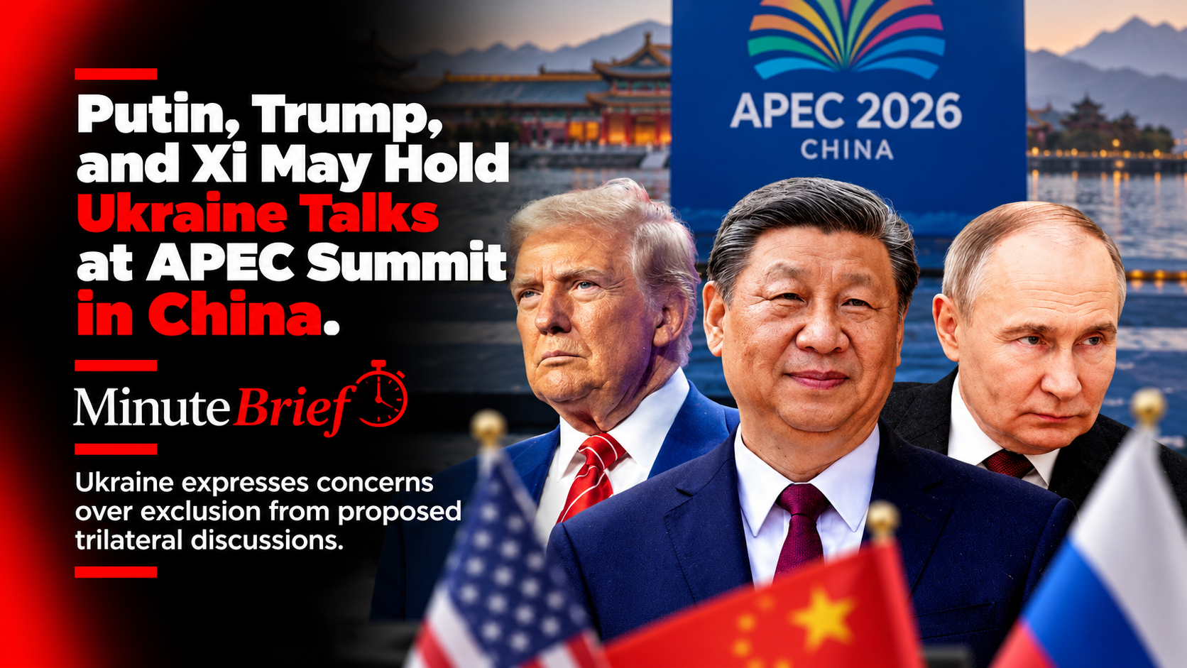 Putin, Trump, and Xi May Hold Ukraine Talks at APEC Summit in China
