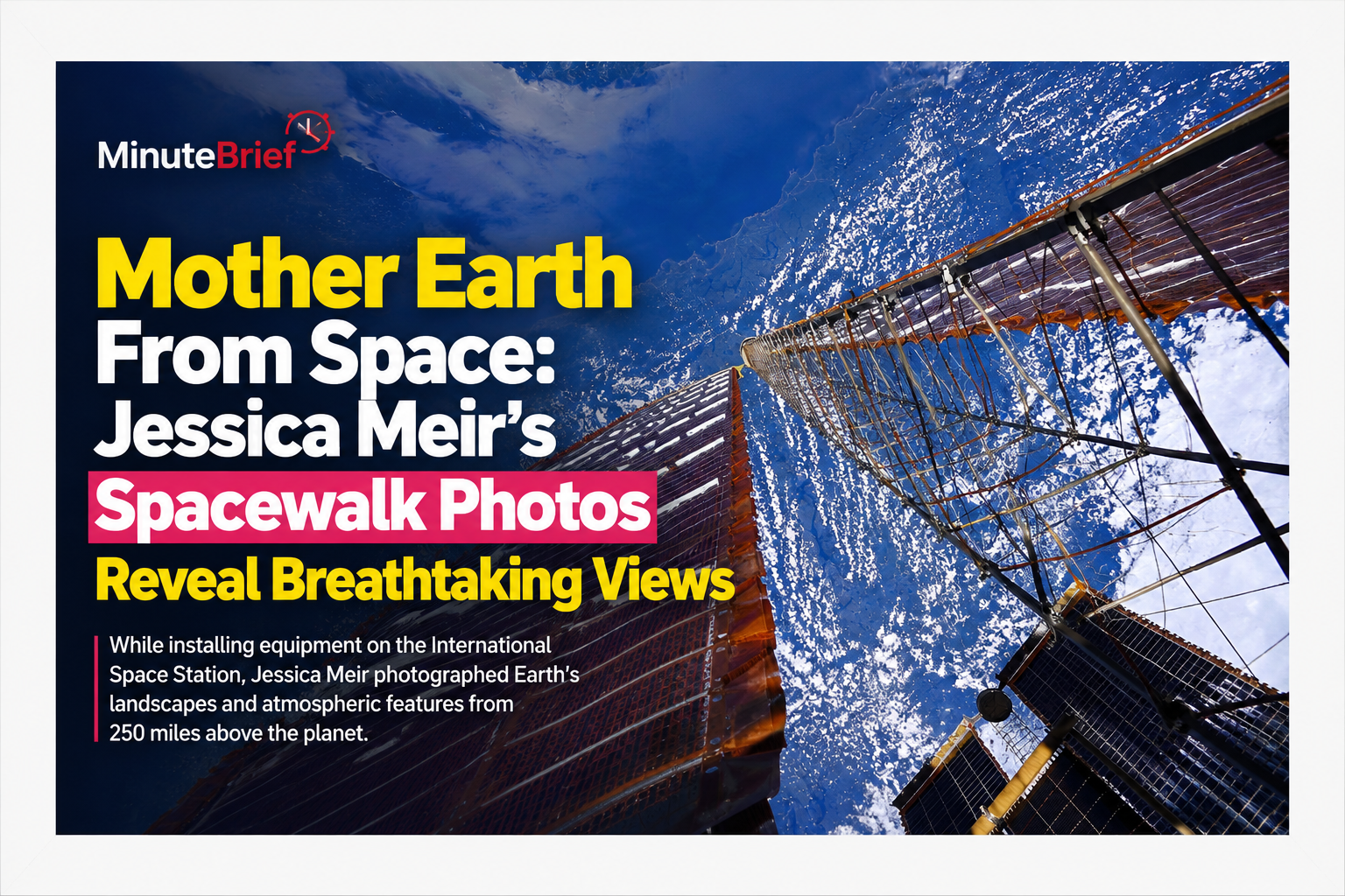 Mother Earth From Space: Jessica Meir’s Spacewalk Photos Reveal Breathtaking Views