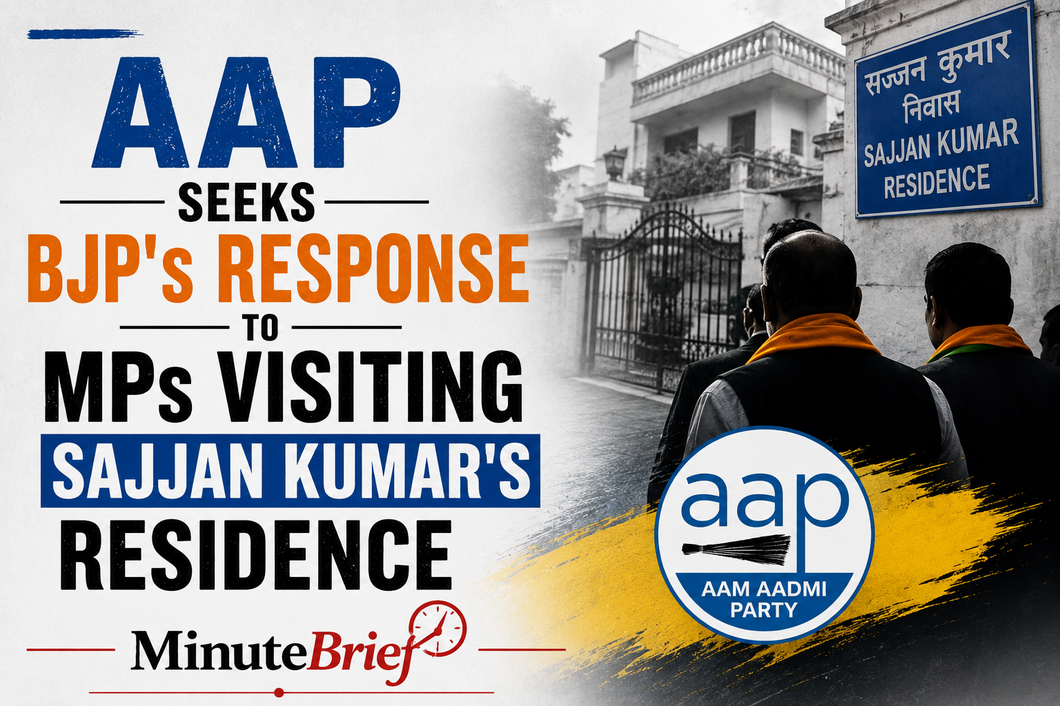AAP Seeks BJP's Response to MPs Visiting Sajjan Kumar's Residence