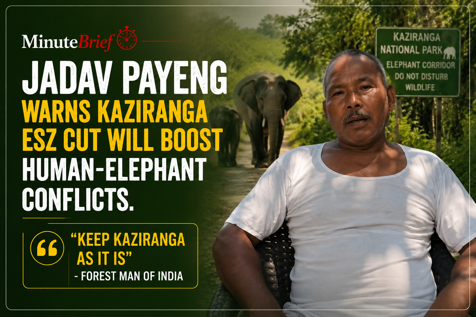 Jadav Payeng warns Kaziranga ESZ cut will boost human-elephant conflicts