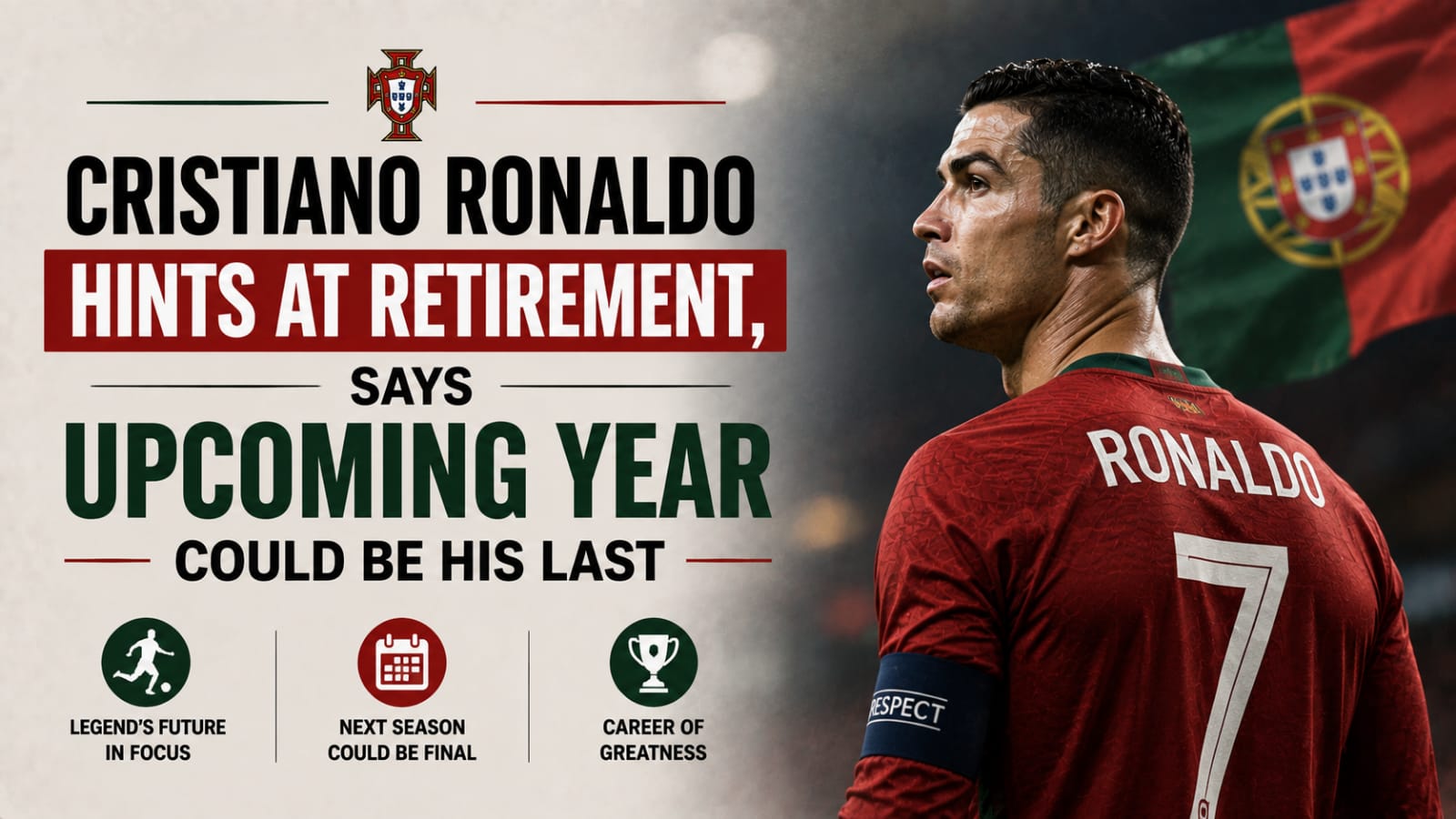Ronaldo Hints at Retirement Potentially After 2026-27 Football Season