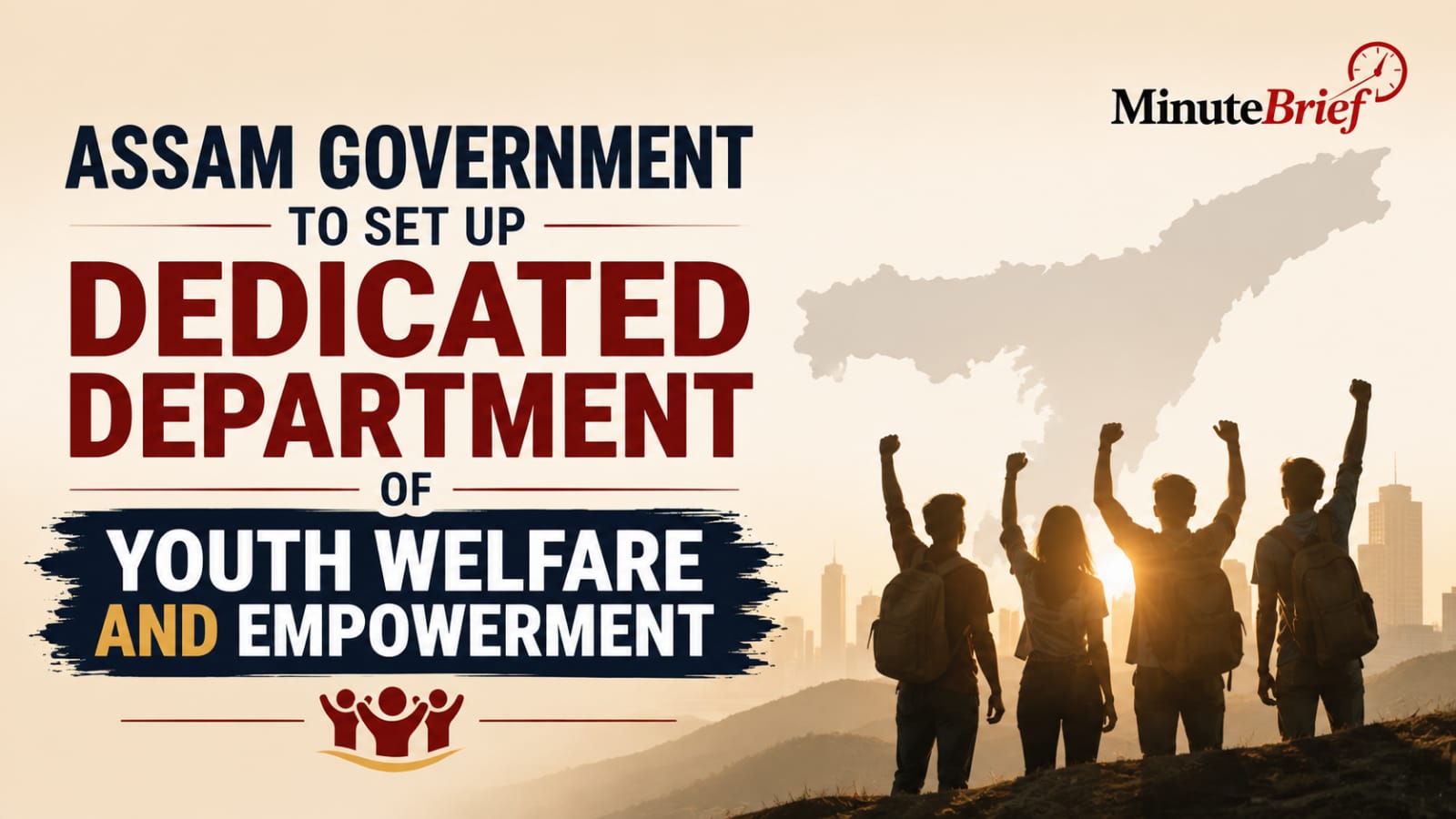 Assam Government to Set Up Dedicated Department of Youth Welfare and Empowerment
