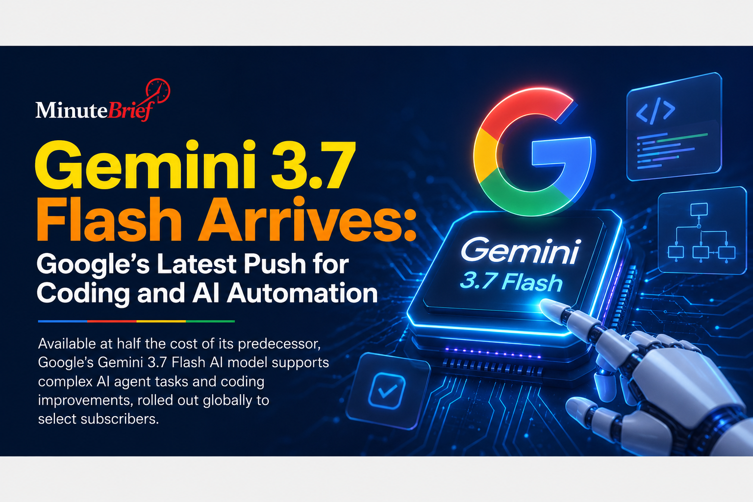Gemini 3.7 Flash Arrives: Google’s Latest Push for Coding and AI Automation