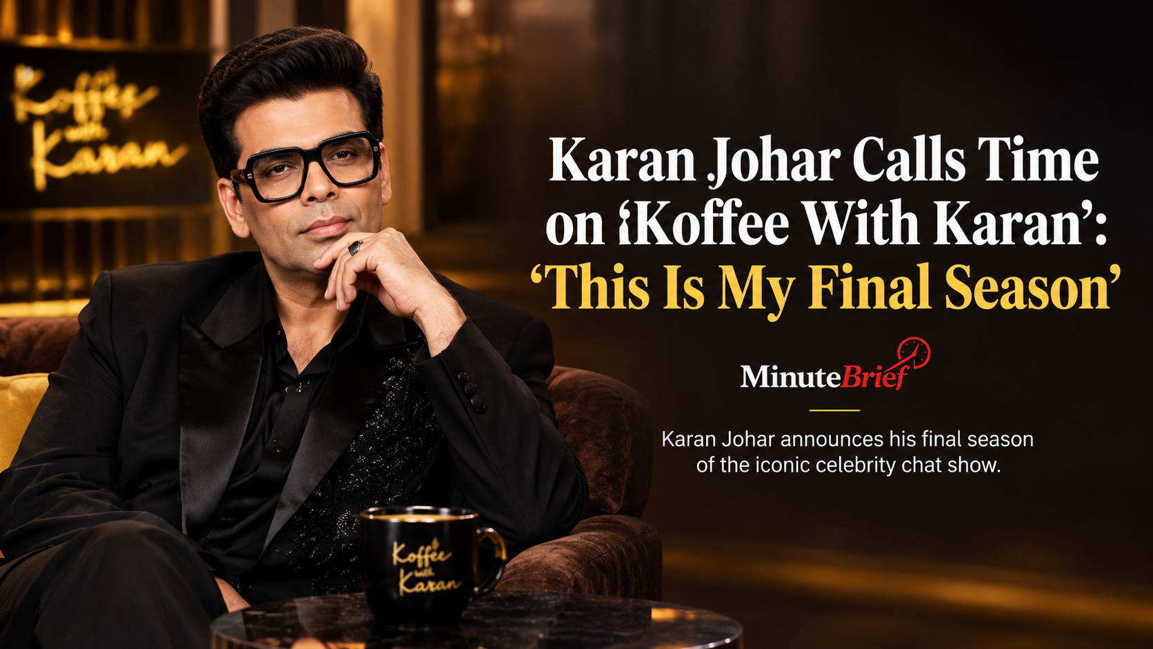 Karan Johar Drops Bombshell: ‘Koffee With Karan’ to End After Final Season