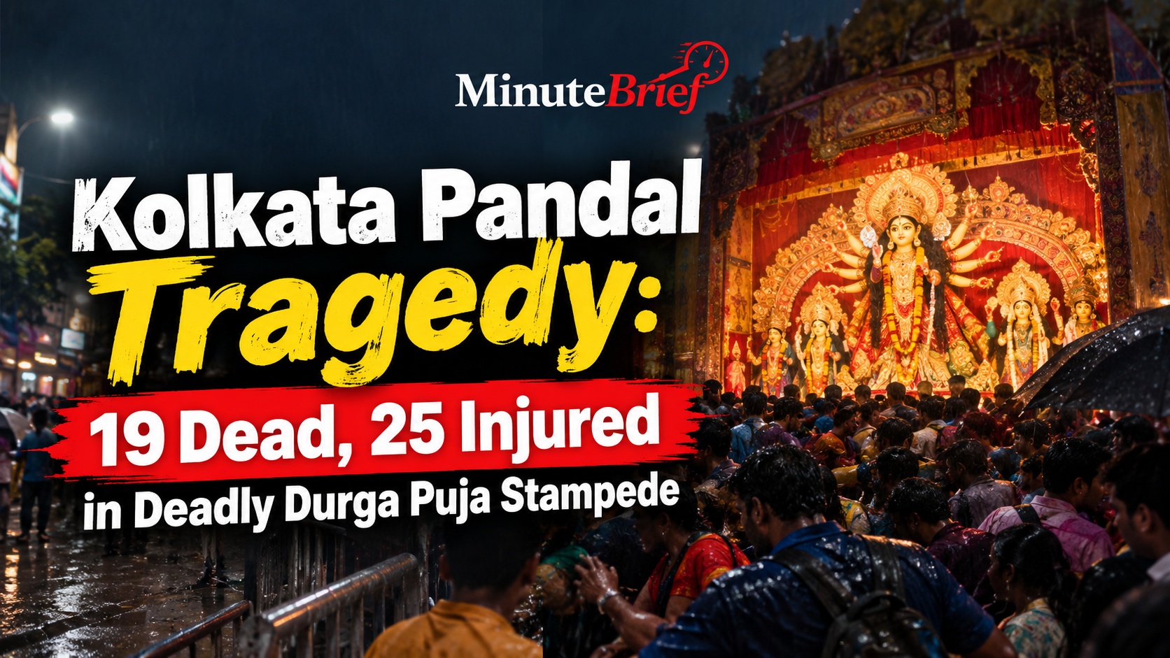 19 Killed and 25 Injured in Stampede at Kolkata Durga Puja Pandal Amid Heavy Rainfall and Overcrowding