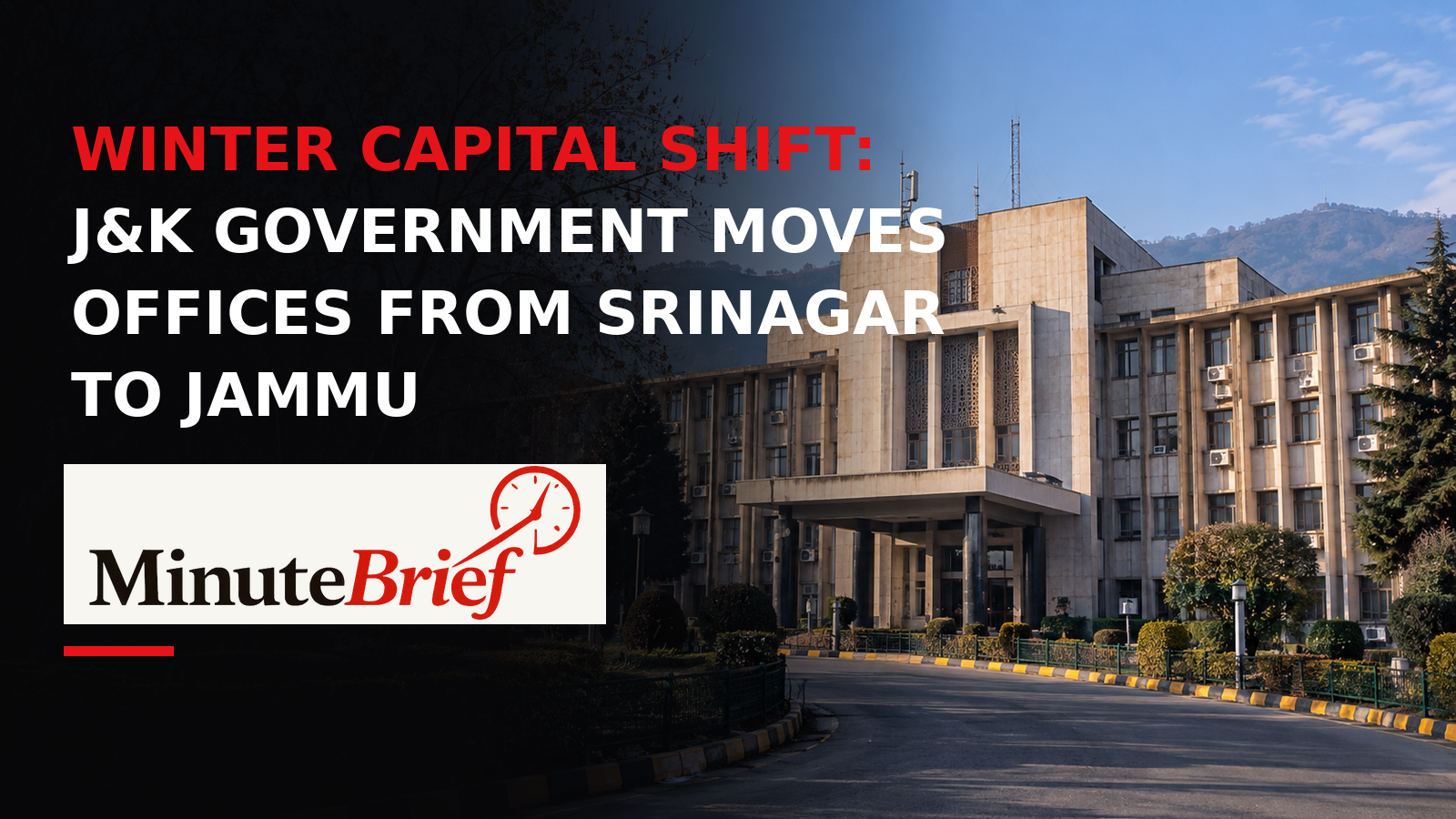 Winter Capital Shift: J&K Government Moves Offices from Srinagar to Jammu