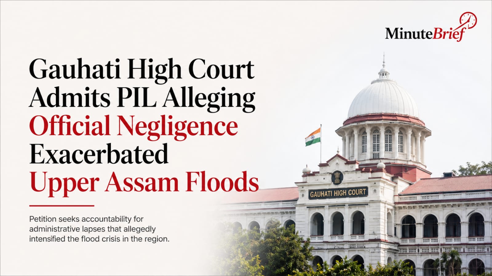 Gauhati HC Admits PIL Alleging Official Negligence Worsened Upper Assam Floods