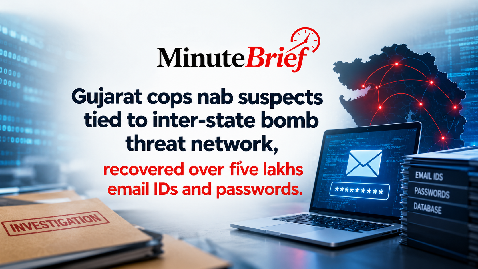 Over Five Lakh Email IDs and Passwords Seized as Gujarat Police Crack Inter-State Bomb Threat Case