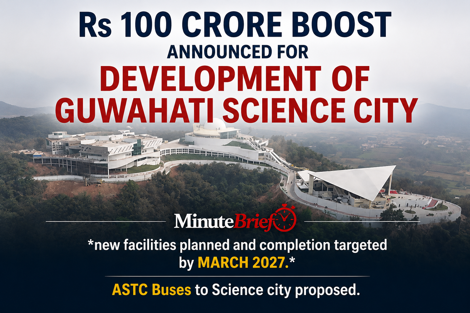 Rs 100 Crore Boost Announced for Development of Guwahati Science City