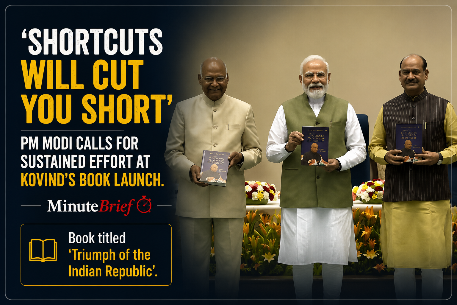 ‘Shortcuts will cut you short’: PM Modi calls for sustained effort at Kovind's book launch