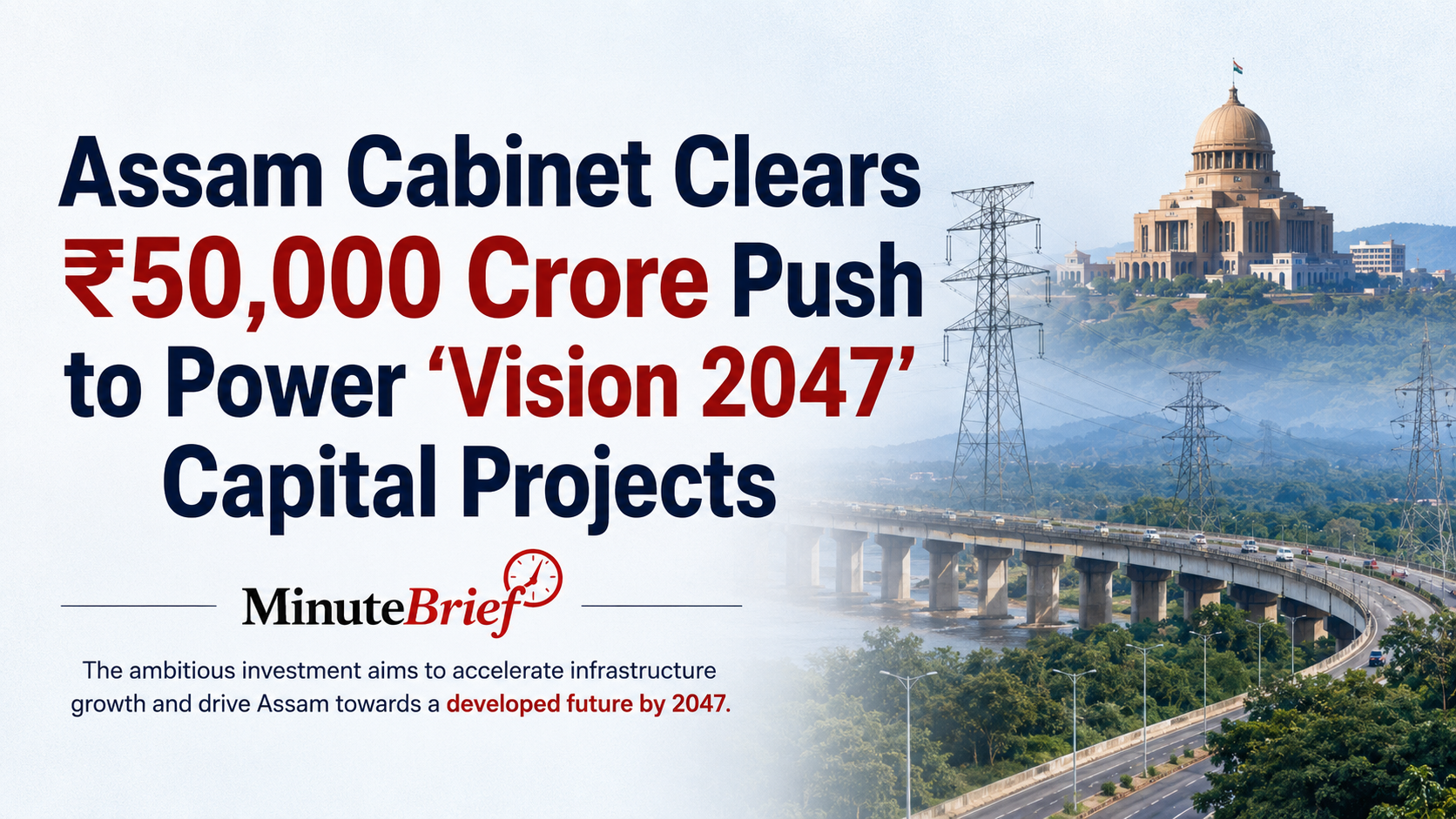 Assam Cabinet Clears ₹50,000 Crore Push to Power 'Vision 2047' Capital Projects