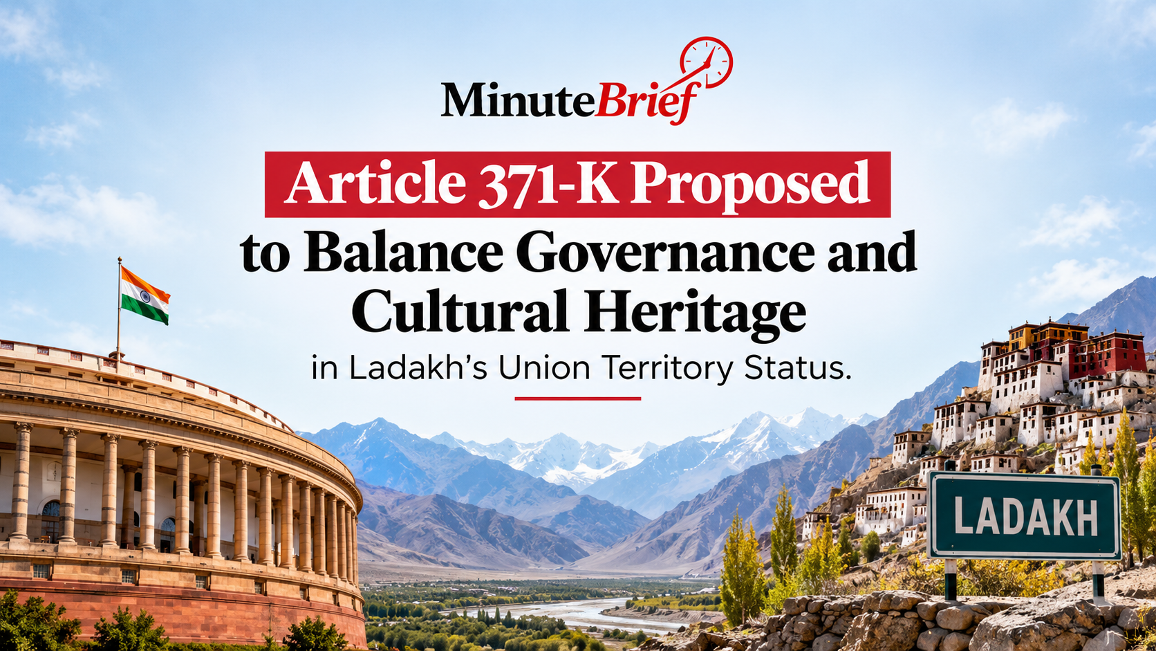 Ladakh to Get Unique Governance Model with Proposed Article 371-K Creating Legislative Assembly