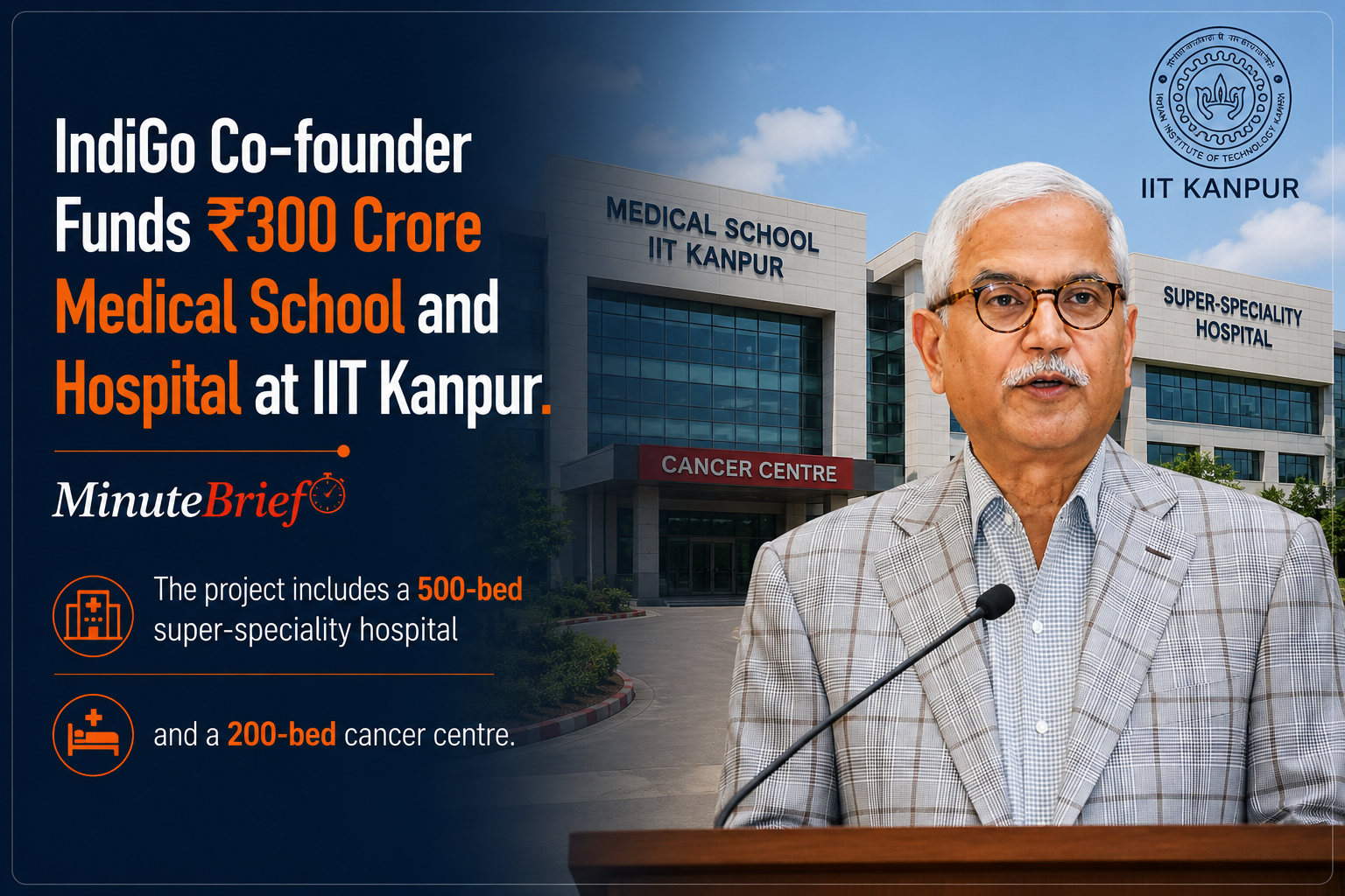 IndiGo Co-founder Funds ₹300 Crore Medical School and Hospital at IIT Kanpur