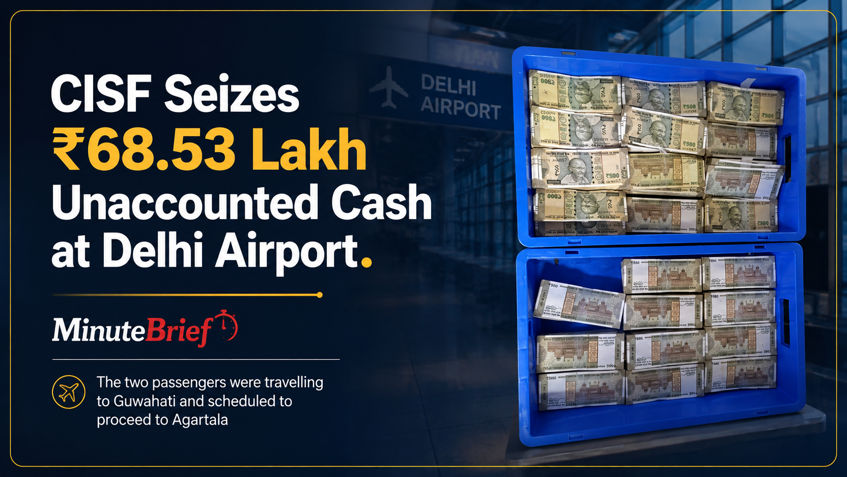 CISF Seizes ₹68.53 Lakh Unaccounted Cash at Delhi Airport