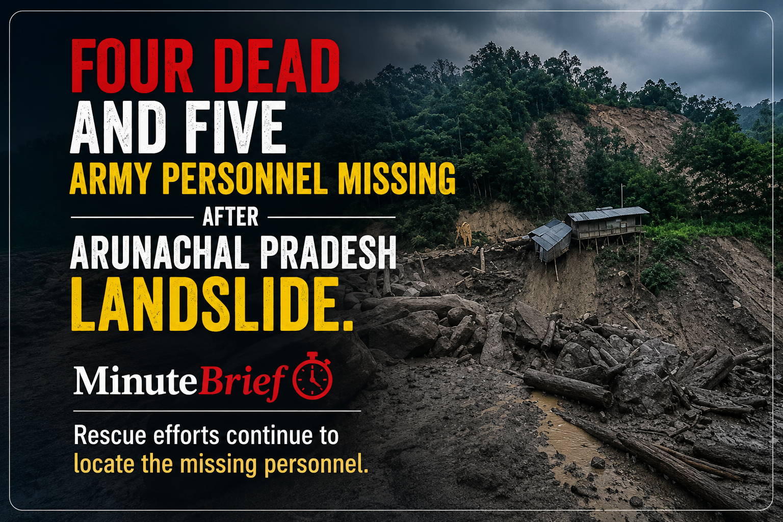 Four Dead and Five Army Personnel Missing After Arunachal Pradesh Landslide