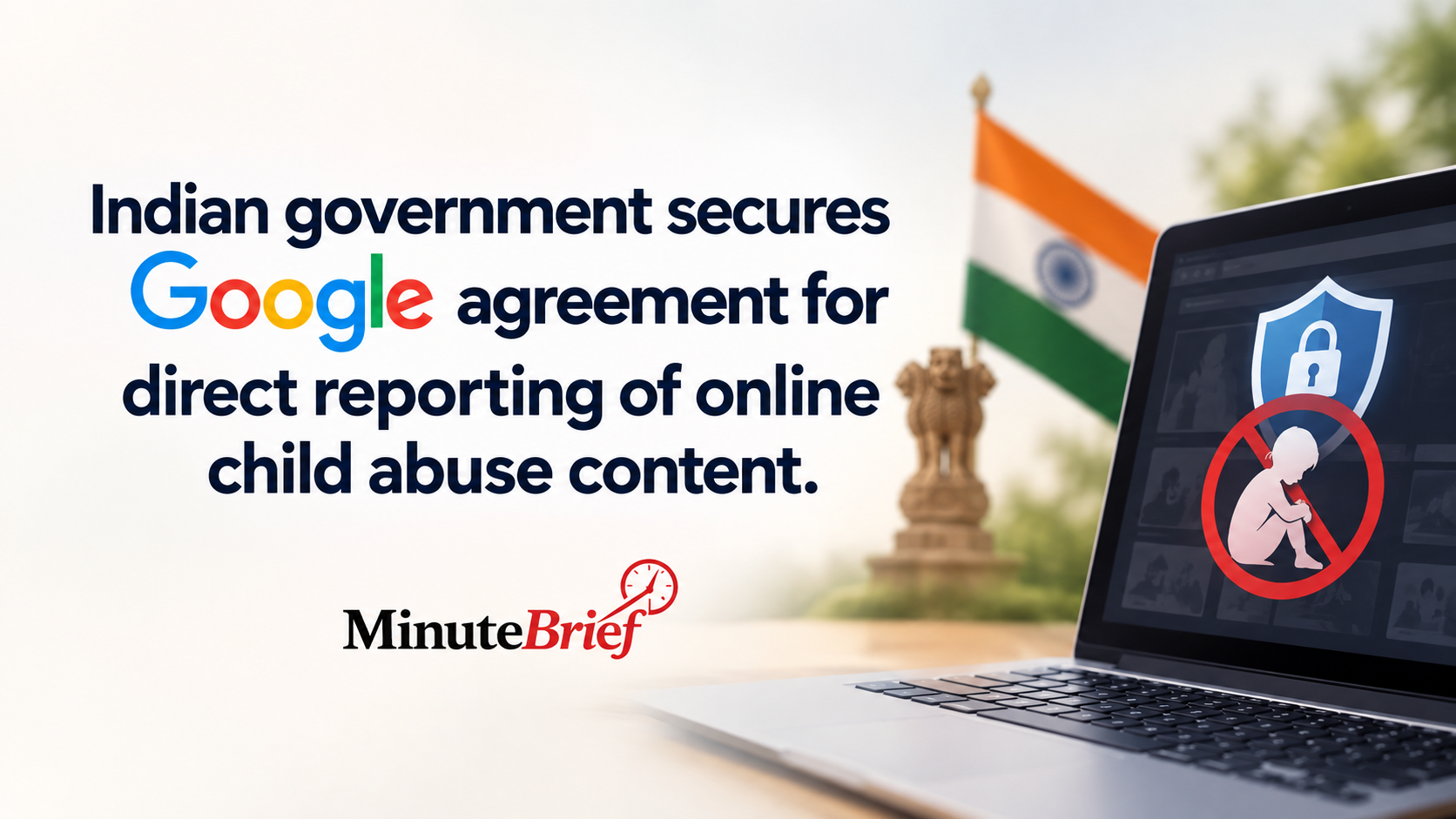 In response to Indian Government, Google Enhances Protocol for Reporting Child Abuse Content Locally