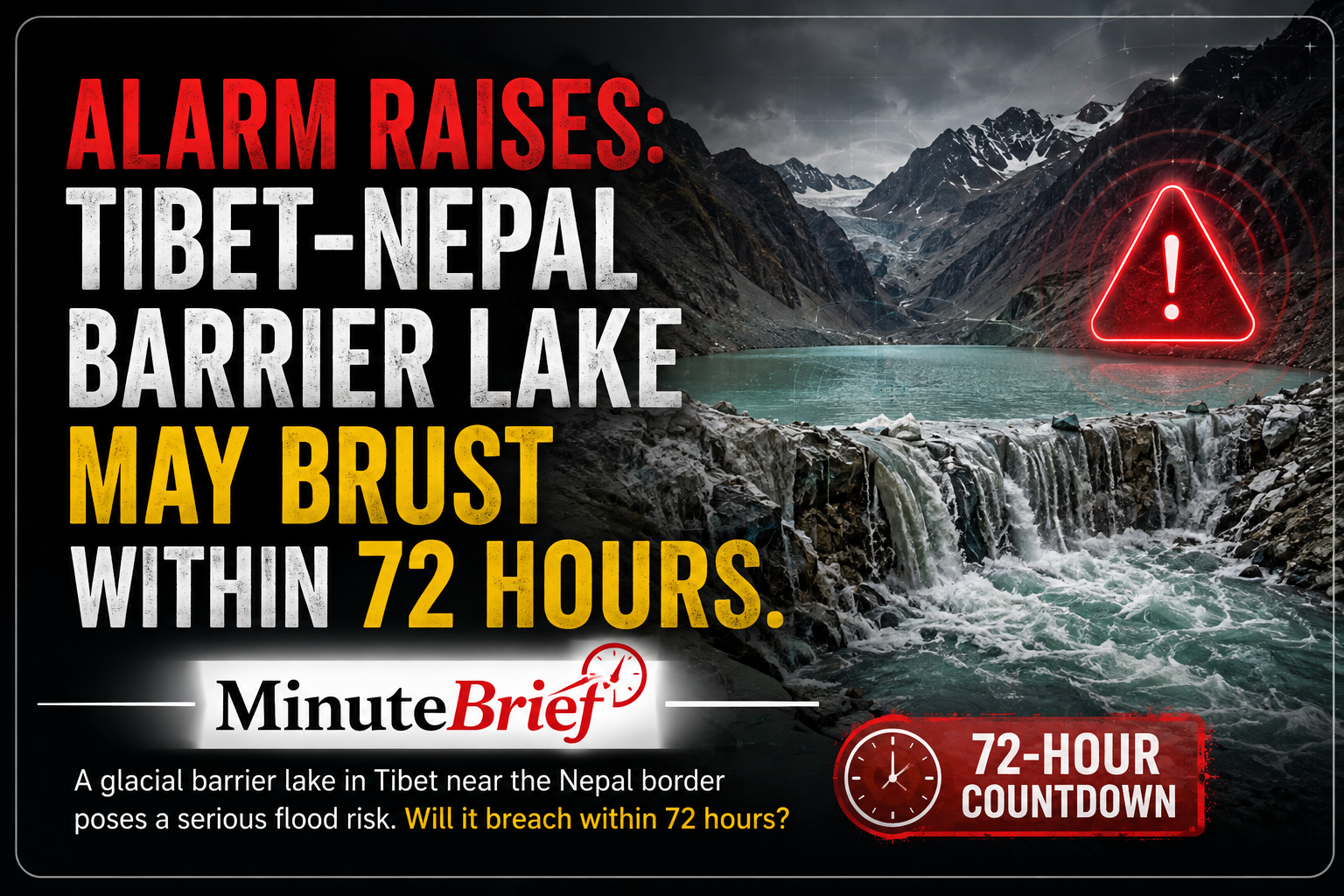 China Warns Barrier Lake on Tibet-Nepal Border Could Breach Soon