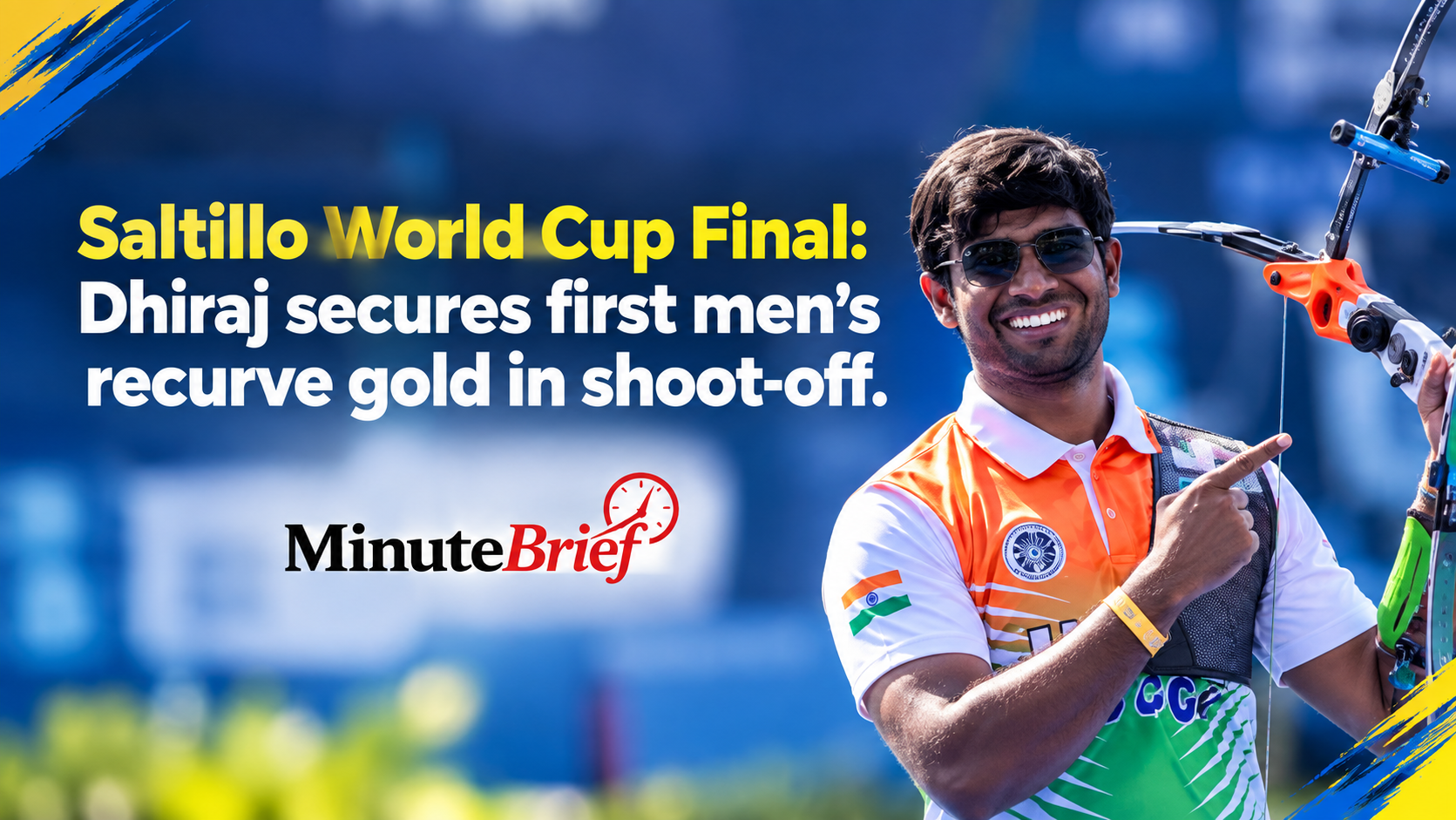 Historic Win for Indian Archer Dhiraj Bommadevara: Secures Men’s Recurve Gold at Saltillo World Cup Final