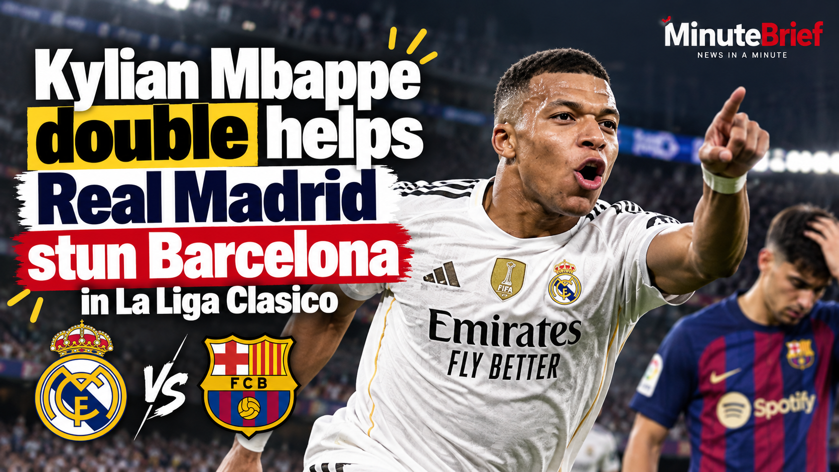 Kylian Mbappe double helps Real Madrid stun Barcelona in La Liga Clasico
