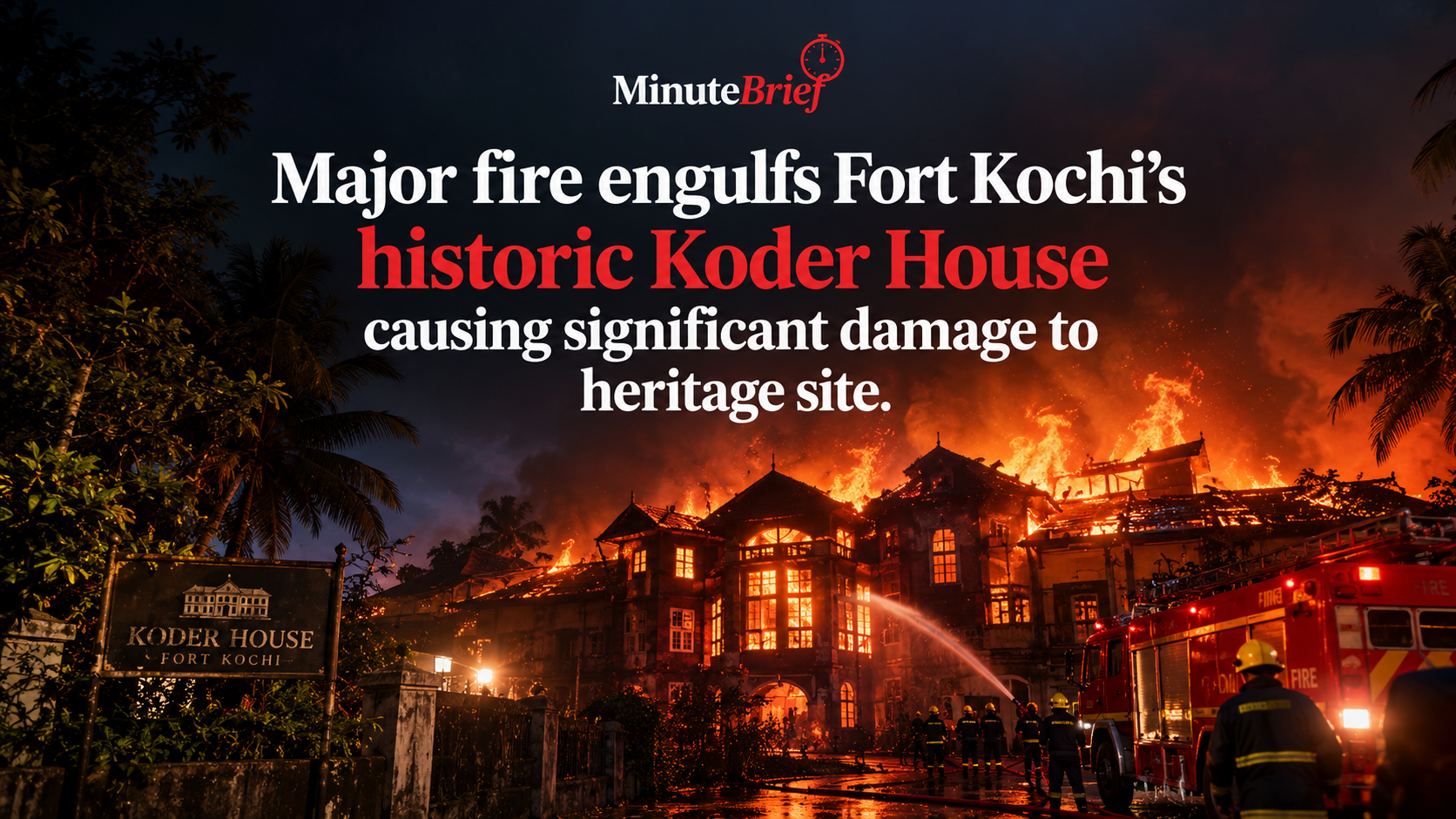Historic Koder House in Fort Kochi suffers severe fire damage following prompt evacuation of guests and staff