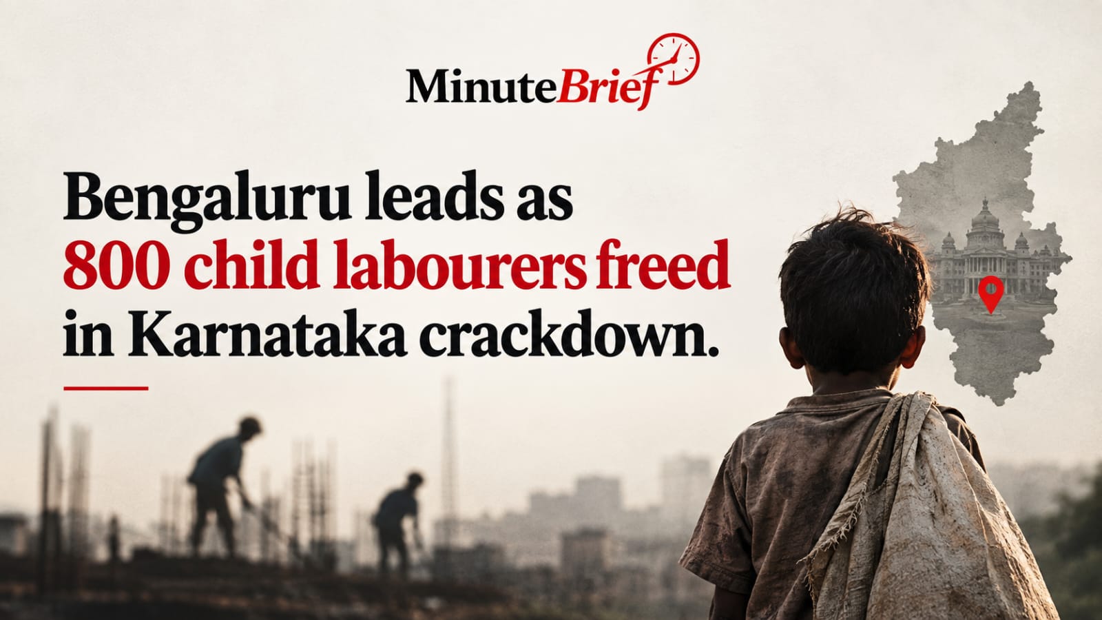 Two-Hour Crackdown in Karnataka Frees 800 Child Labourers with Bengaluru Leading Rescues