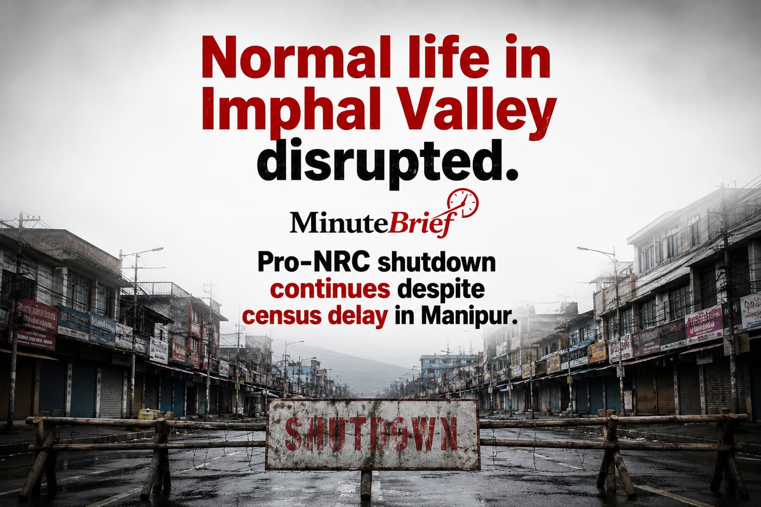 Shutdown by Pro-NRC Group Disrupts Imphal Valley Life, Attacks on Naga Villages in Manipur