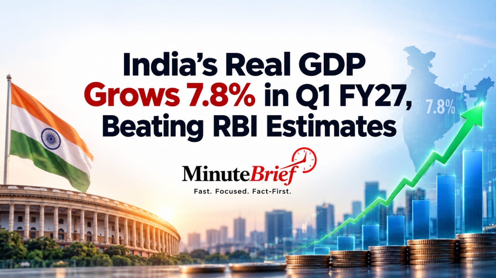 India's Q1 FY27 GDP Surges 7.8%, Outperforming RBI Forecast