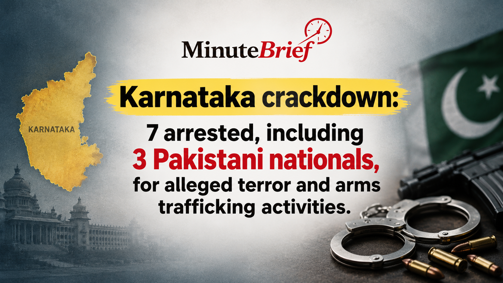 Karnataka Crackdown: Seven Arrested Including Three Pakistani Nationals for Alleged Terror and Arms Trafficking Activities