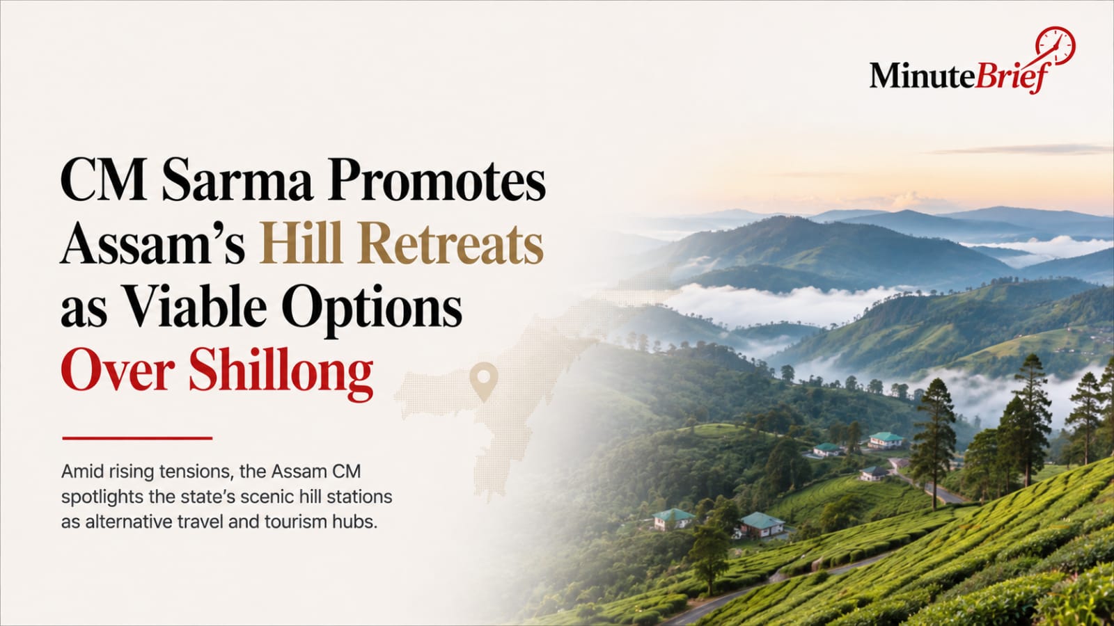 CM Sarma Pitches Assam Hill Stations as Alternatives to Shillong Amid Tensions