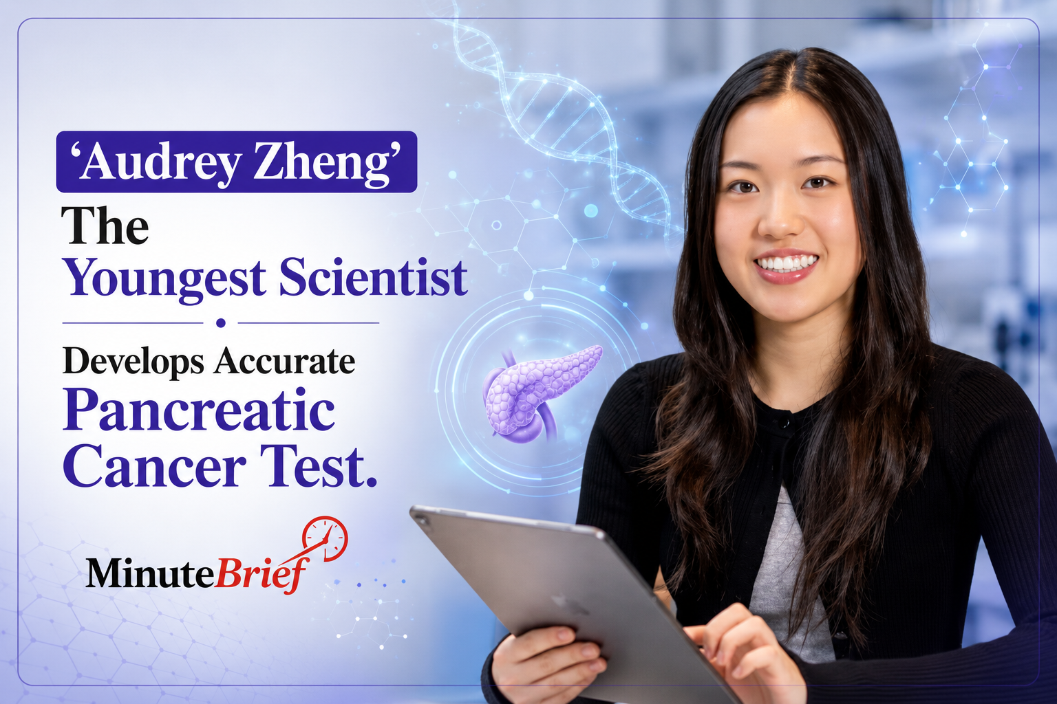 Meet the Young Scientist Audrey Zheng, Creates Pancreatic Cancer Test with 87 Percent Accuracy Gaining National Attention