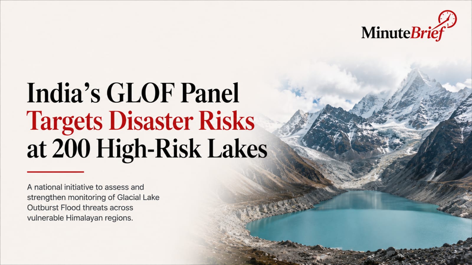 India's GLOF Panel Targets Disaster Risks at 200 High-Risk Lakes