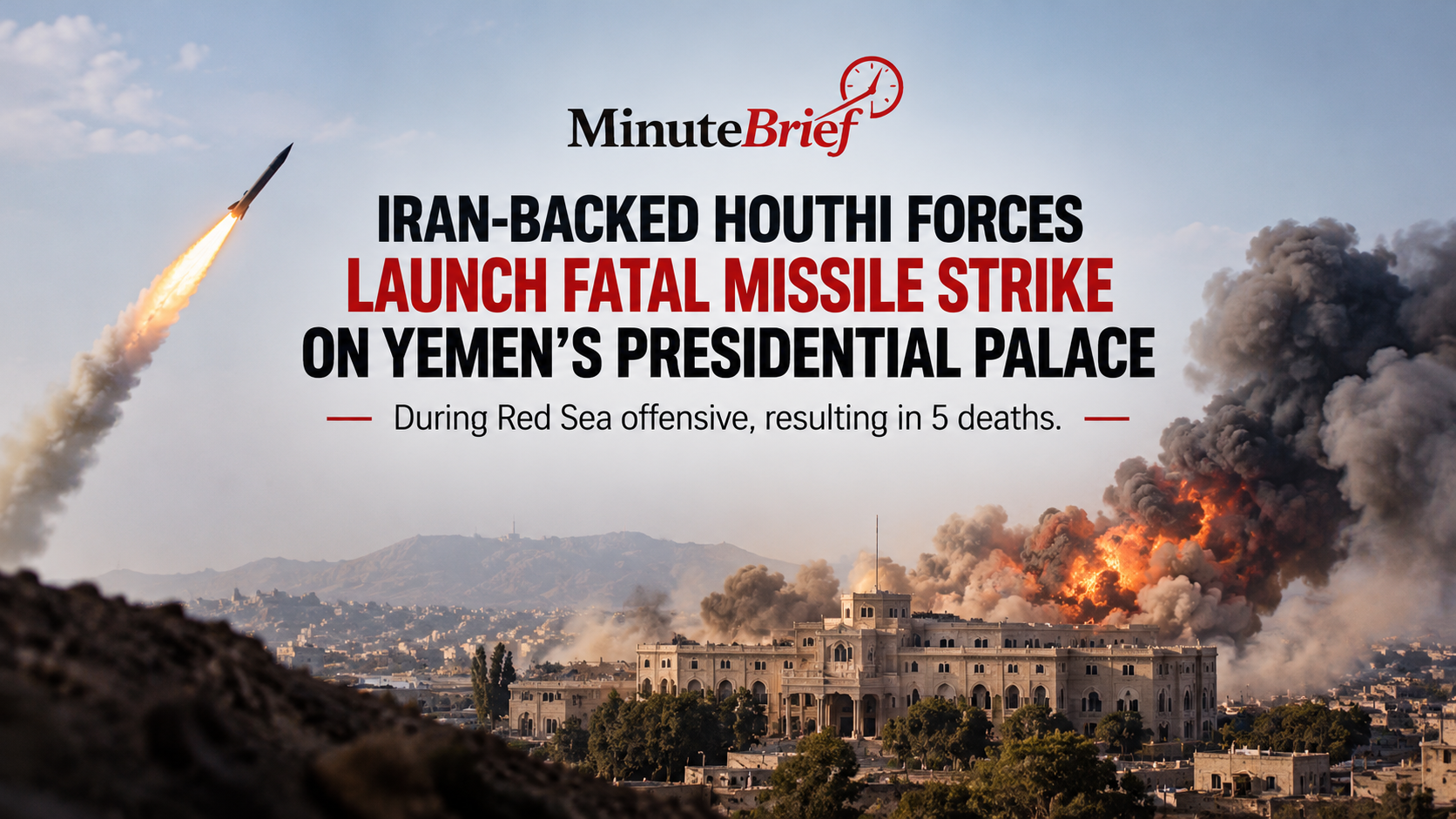 Missile Strike by Iran-Backed Houthis Kills Five at Yemen Presidential Palace Amid Red Sea Territorial Gains