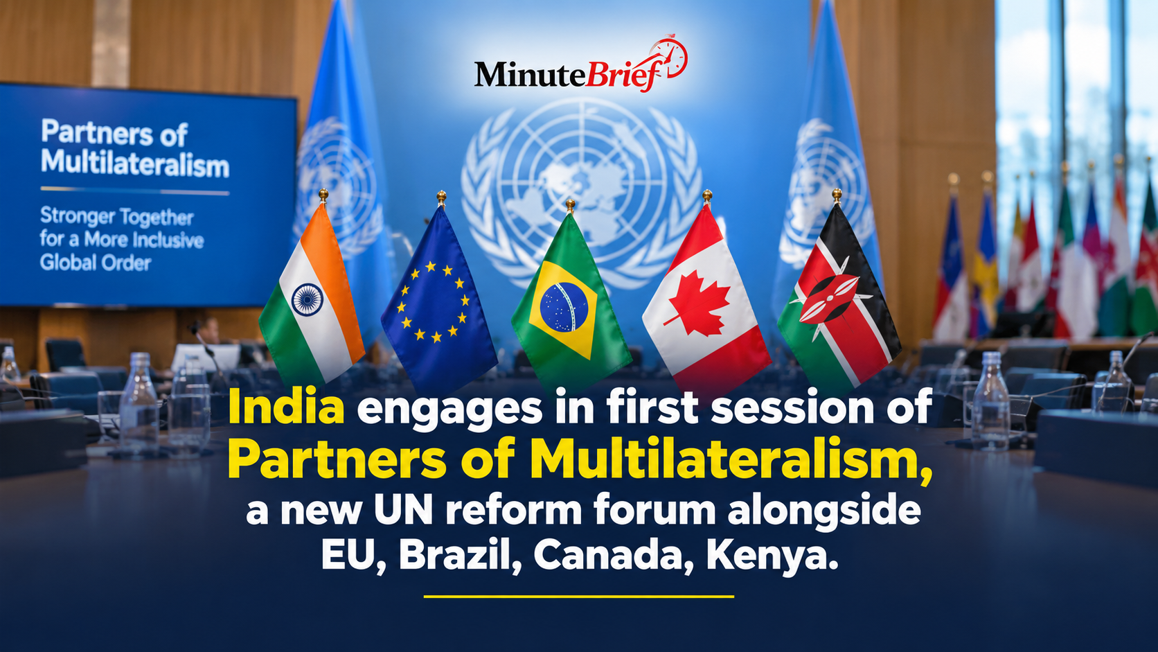 India Attended the First Session of 'Partners for Multilateralism', Supporting UN Reform and Conflict Resolution