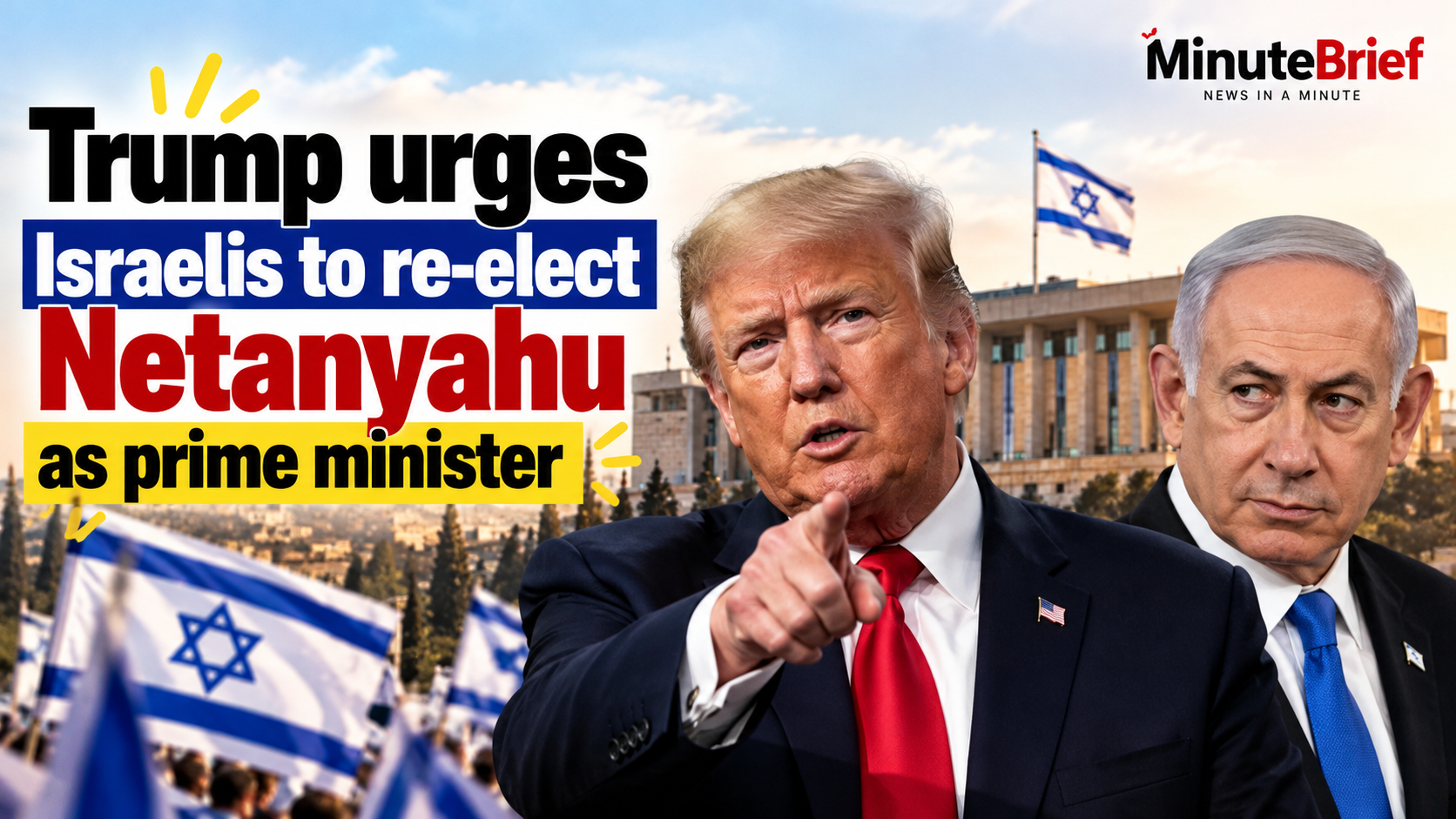 Trump urges Israelis to re-elect Netanyahu as prime minister
