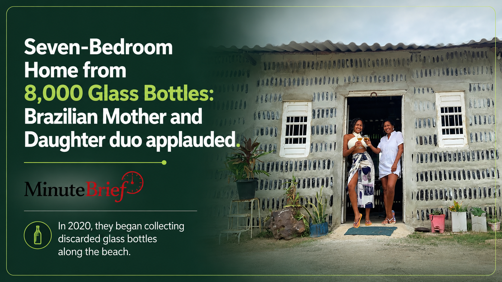 Seven-Bedroom Home from 8,000 Glass Bottles: Brazilian Mother and Daughter duo applauded
