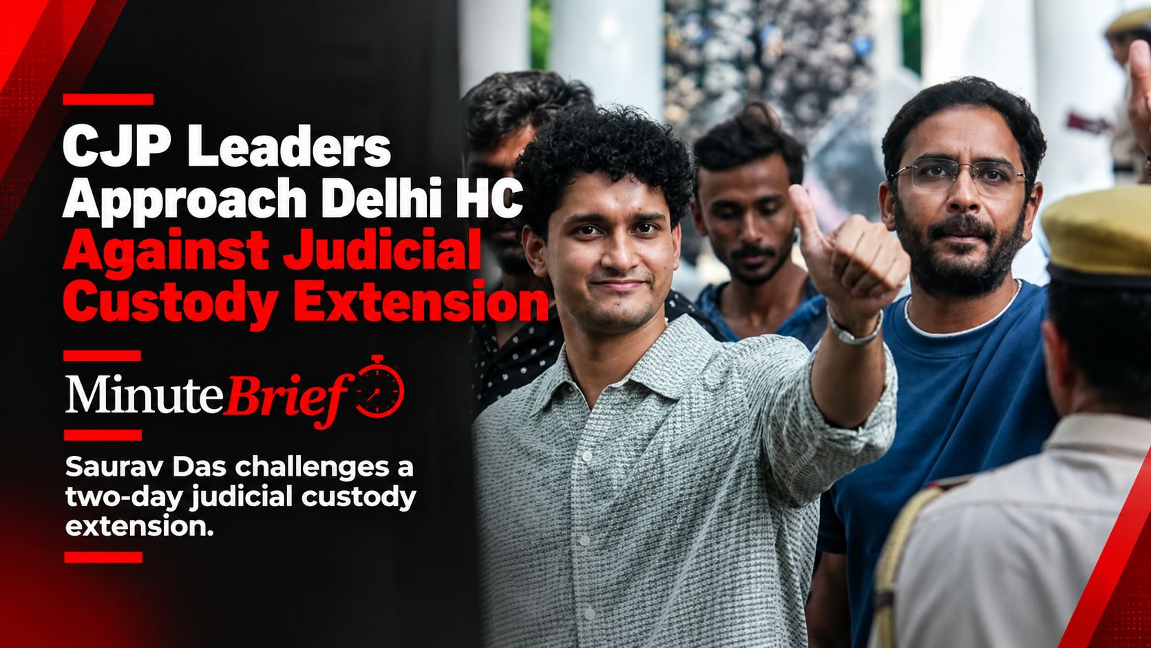 CJP leaders approach Delhi HC against judicial custody extension