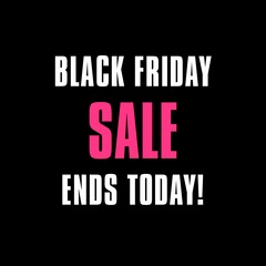 Black friday 2018 ends today 26th nov