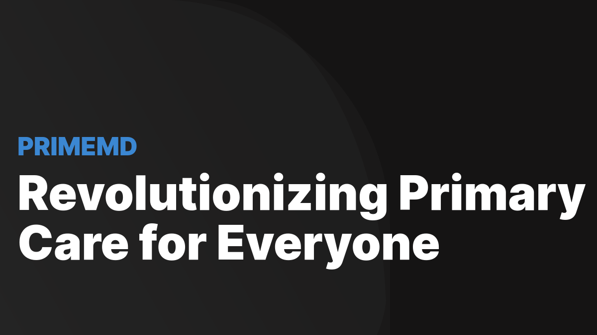  “Before PrimeMD, I felt like just another number. Now, I have a dedicated team that knows me and my health intricately. It’s not just healthcare;