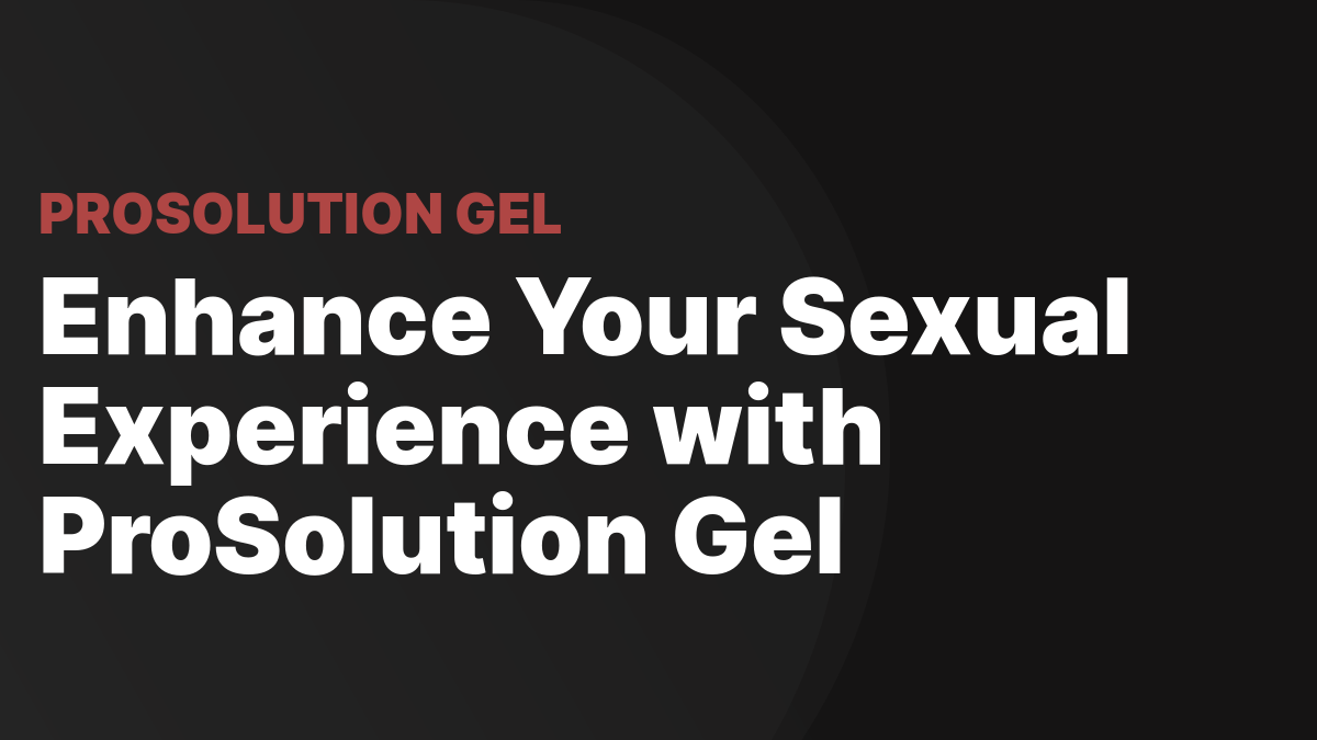 Prosolution Gel The Ultimate Review 