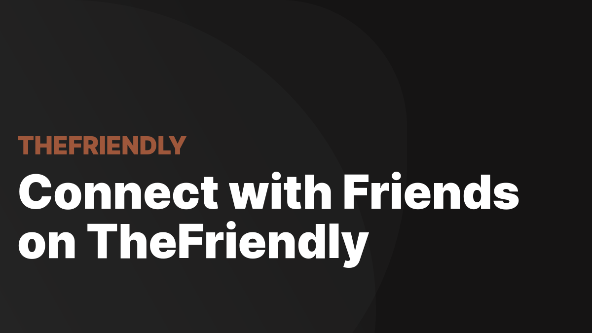 TheFriendly Connect And Sync With Friends thefriendly-connect-and-sync-with-friends