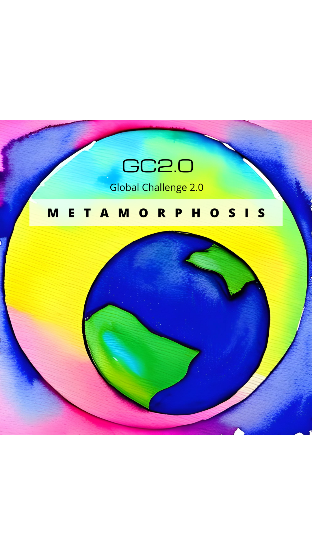 Global Challenge 2.0 | Metamorphosis