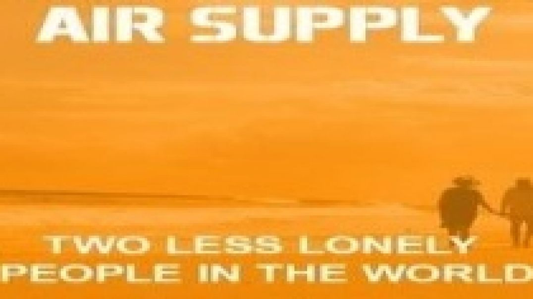 Air Supply - Two Less Lonely People In The World