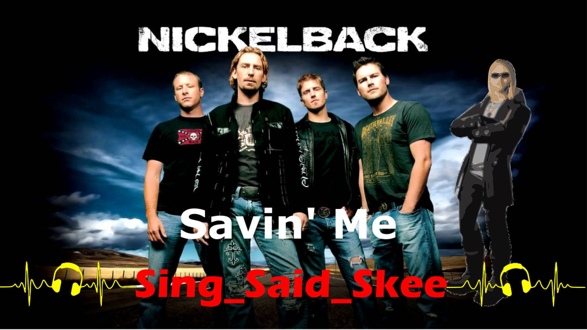 Savin' Me - Nickelback - Sing_Said_Skee