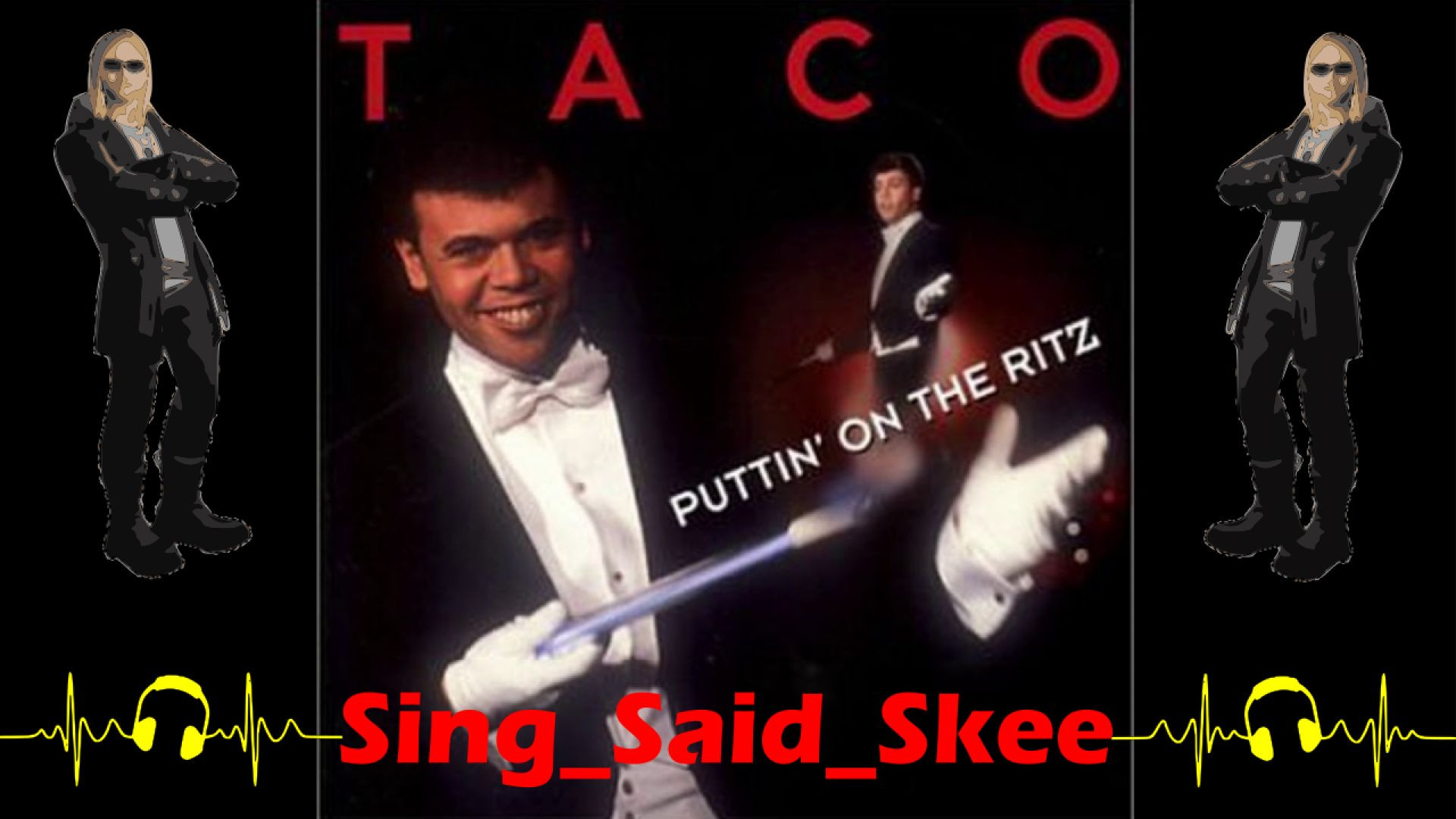 ⁣Puttin' On The Ritz - Taco - Sing_Said_Skee