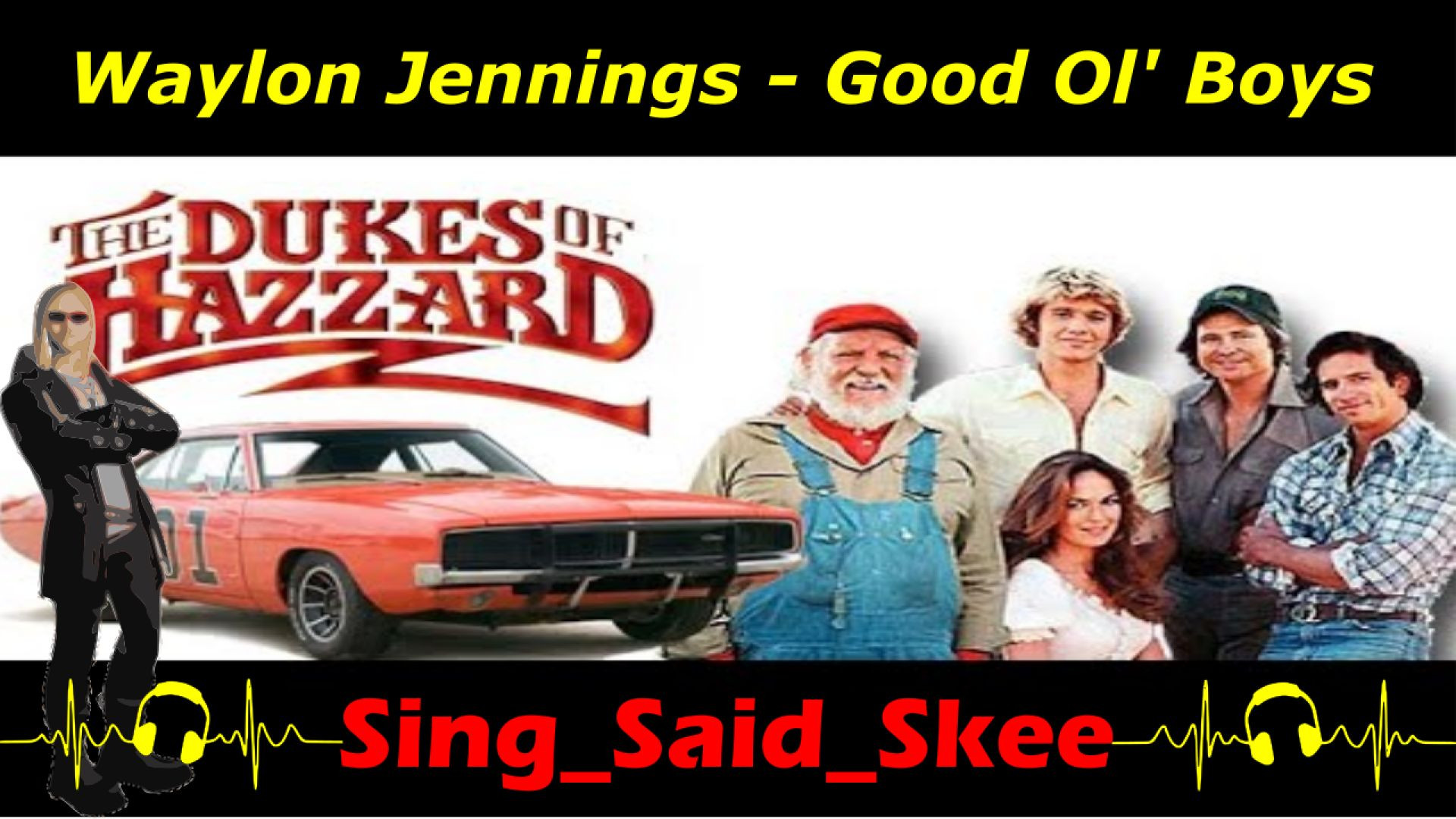 Good Ol' Boys (Theme From The Dukes Of Hazzard) - Waylon Jennings - Sing_Said_Skee